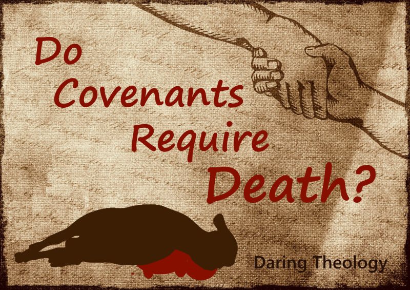 Do Covenants Require Death